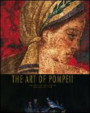 art of Pompeii. Ediz. illustrata