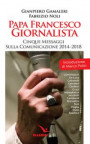 Papa Francesco giornalista. Cinque passaggi sulla comunicazione 2014-2018