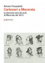 Carbonari a Macerata (a duecento anni dai moti di Macerata del 1817)