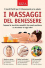 massaggi del benessere. I tocchi facili per il rilassamento e la salute