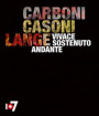 Vivace sostenuto andante. Carboni, Casoni, Lange. Catalogo della mostra (Torino, 4 ottobre-2 dicembre 2018). Ediz. italiana e inglese