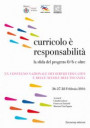 Curricolo è responsabilità. La sfida del progetto 0/6 e oltre. XX Convegno nazionale dei servizi educativi e delle scuole dell'infanzia (Milano, 26-28 febbraio 2016)