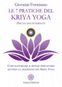 7 pratiche del Kriya Yoga. Per una salute perfetta. Come rafforzare il sistema immunitario secondo la tradizione del Kriya Yoga