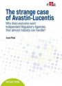 strange case of Avastin-Lucentis. Why does everyone want independent regulatory Agencies that almost nobody ca handle?