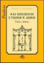 Max Horkheimer e Theodor W. Adorno. Tenebre e dialettica