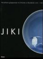 Jiki. Porcellana giapponese tra Oriente e Occidente dal 1610 al 1760. Catalogo della mostra (Faenza, Museo Internazionale delle Ceramiche, 26 giugno­7 novembre 2004)