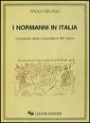 I normanni in Italia. Cronache della conquista e del regno
