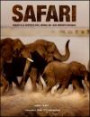 Safari. Viaggio alla scoperta degli animali nel loro ambiente naturale