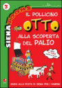 Pollicino Otto alla scoperta del Palio. Guida alla festa di Siena per i bambini. Siena toons