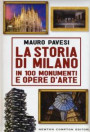 storia di Milano in 100 monumenti e opere d'arte