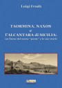 Taormina, Naxos e l'Alcantara di Sicilia. Un fiume dal nome «ponte» e le sue storie