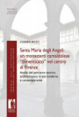 Santa Maria degli Angeli: un monastero camaldolese «dimenticato» nel centro di Firenze. Analisi del percorso storico-architettonico in età moderna e contemporanea
