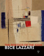 poetica del segno. Bice Lazzari. Catalogo della mostra (Firenze, 25 ottobre 2019-13 febbraio 2020). Ediz. inglese