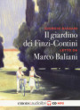 giardino dei Finzi Contini letto da Marco Baliani. Audiolibro. CD Audio formato MP3