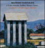 Sigfrido Bartolini e il suo mondo: Soffici, Sironi, Carrà... Le favole e il paesaggio italiano. Catalogo della mostra (Acqui Terme, 29 giugno 2008-31 agosto 2008). Ediz. illustrata