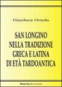 San Longino nella tradizione greca e latina di età tardoantica. Analisi, commento delle fonti e contesto agiografico
