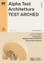 Alpha Test. Architettura. Test arched. 3200 quiz. Per l'ammissione a Architettura, Ingegneria Edile-Architettura, Scienze dell'architettura. Ediz. MyDesk