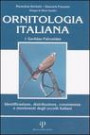 Ornitologia italiana. Identificazione, distribuzione, consistenza e movimenti degli uccelli italiani. Con CD Audio. 1.Gaviidae-Falconidae
