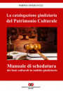 catalogazione giudiziaria del patrimonio culturale. Manuale di schedatura dei beni culturali in ambito giudiziario