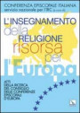 insegnamento della religione risorsa per l'Europa. Atti della ricerca del Consiglio delle Conferenze episcopali d'Europa