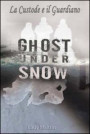 Ghost under snow. La custode e il guardiano