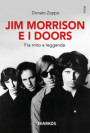 Jim Morrison e i Doors. Fra mito e leggenda