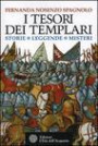 I tesori dei Templari. Storia, leggende, misteri