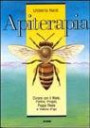 Apiterapia. Curarsi con il miele, polline, pappa reale, propoli e veleno d'api