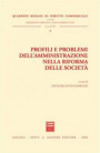 Profili e problemi dell'amministrazione nella riforma delle società. Atti dell'Incontro di studio (Roma, 20 marzo 2003)