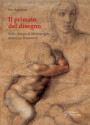 primato del disegno. Sedici disegni di Michelangelo dalla casa Buonarroti. Ediz. illustrata