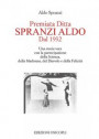 Premiata ditta Spranzi Aldo dal 1932. Una storia vera con la partecipazione della scienza, della Madonna, del diavolo e della felicità