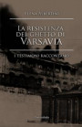 resistenza del ghetto di Varsavia. I testimoni raccontano