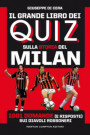 grande libro dei quiz sulla storia del Milan. 1001 domande (e risposte) sui diavoli rossoneri