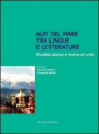 Alpi del mare tra lingue e letterature. Pluralità storica e ricerca di unità. Atti della Giornata di studi (Cuneo, 26 novembre 2011)