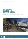 Waterscapes. Progetti d'acqua. Città termali, fluviali e costiere in Italia e in Olanda