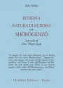 Buddha e natura di Buddha nello Shobogenzo. Testi scelti di Eihei Dogen Zenji