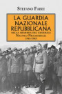 Guardia Nazionale Repubblicana. Nella memoria del Generale Niccolo Nicchiarelli 1943-1945