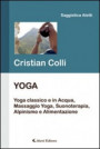 Yoga. Yoga classico e in acqua, massaggio yoga, suonoterapia, alpinismo e alimentazione