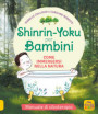 Shinrin-Yoku per bambini. Come immergersi nella natura