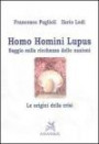 Homo homini lupus. Saggio sulla ricchezza delle nazioni. Le origini della crisi