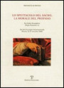 spettacolo del sacro, la morale del profano. Su Giulio Rospigliosi (papa Clemente IX). Atti del Convegno internazionale (Pistoia, 22-23 settembre 2000)