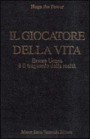 giocatore della vita. Essere uomo è il traguardo della realtà