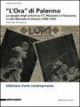 «L'Ora» di Palermo. Lo spoglio degli articoli su F.T. Marinetti e il futurismo e sulla Biennale di Venezia (1909-1943). Fonti del XX secolo