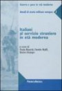 Italiani al servizio straniero in età moderna. Guerra e pace in età moderna. Annali di storia militare europea