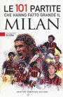 101 partite che hanno fatto grande il Milan