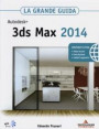 Autodesk 3ds Max 2014. La grande guida