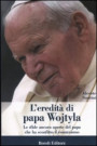eredità di papa Wojtyla. Le sfide ancora aperte del papa che ha sconfitto il comunismo