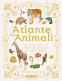 atlante degli animali. Una guida illustrata alla fauna selvatica di tutto il mondo. Ediz. a colori