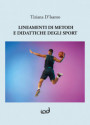 Lineamenti di metodi e didattiche degli sport. Ediz. per la scuola