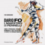 Dario Fo il Maestro dei pennelli. Come il Premio Nobel dipingeva il suo teatro attraverso 70 opere inedite